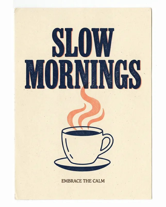 Nano Banana 2 sample: Typographic poster that reads "SLOW MORNINGS" in bold serif letters above a minimalist illustration of a coffee cup with rising steam, cream background, risograph print texture