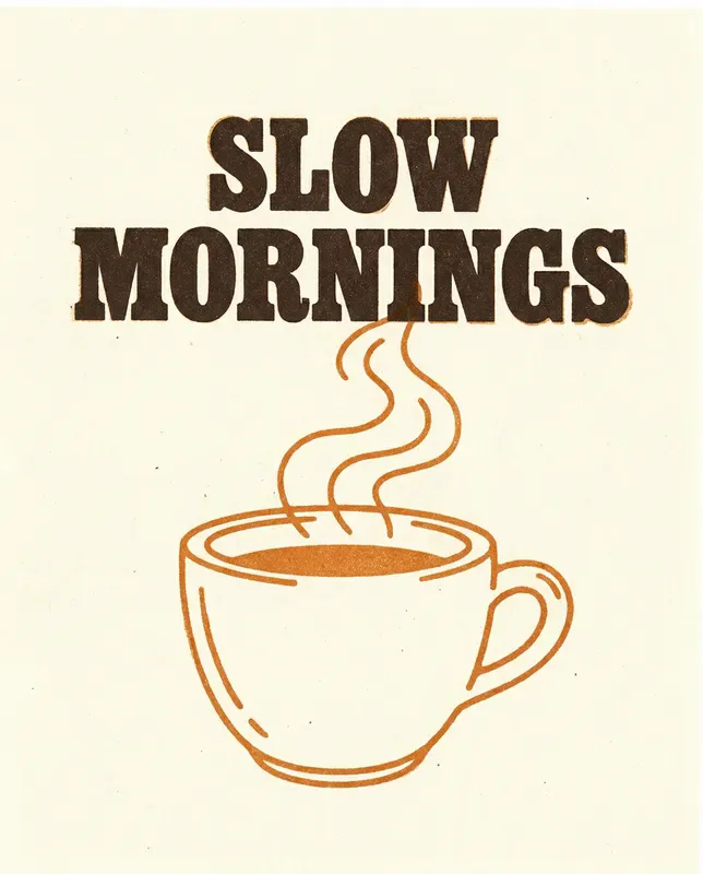 Nano Banana Pro sample: Typographic poster that reads "SLOW MORNINGS" in bold serif letters above a minimalist illustration of a coffee cup with rising steam, cream background, risograph print texture