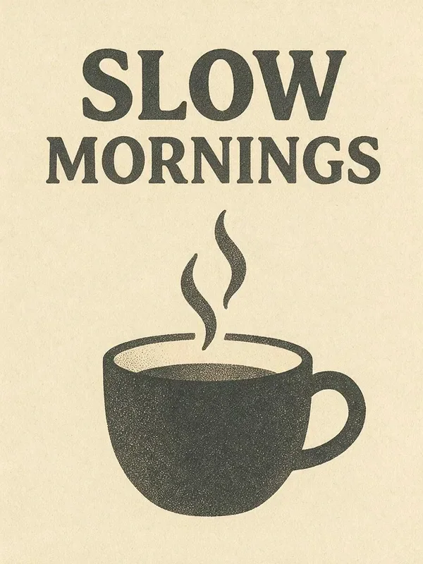 Seedream 5.0 Pro sample: Typographic poster that reads "SLOW MORNINGS" in bold serif letters above a minimalist illustration of a coffee cup with rising steam, cream background, risograph print texture